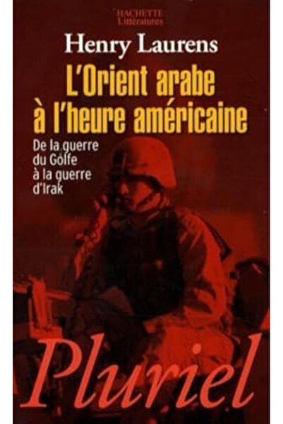 Hachette لوريان العربية - Lheure Americaine De La Guerre Du Golfe - La Guerre...
