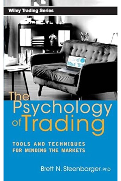Wiley The Psychology Of Trading Tools And Techniques For Minding The Markets