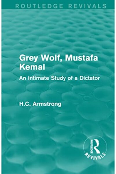 Taylor & Francis Books Ltd Grey Wolf Mustafa Kemal