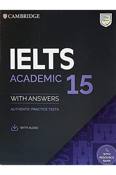 Cambridge Ielts 15 Academic Students Book With Answers With Audio With Resource Bank Authentic Practice Test