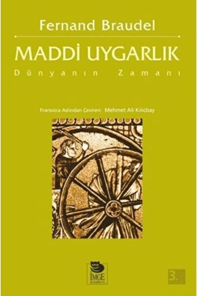 İmge Kitabevi Yayınları Maddi Uygarlık - Dünyanın Zamanı