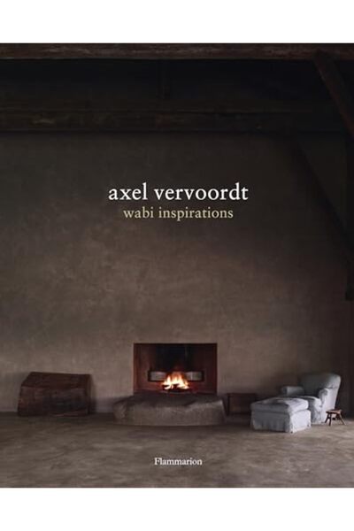 Hachette Axel Vervoordt Wabi'nin İlhamları