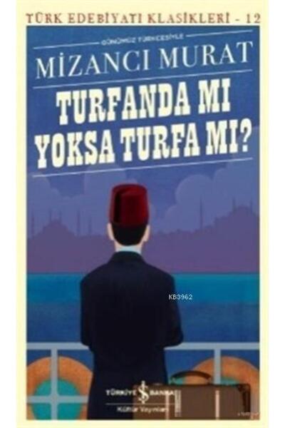 TÜRKİYE İŞ BANKASI KÜLTÜR YAYINLARI Turfanda Mı Yoksa Turfa Mı?