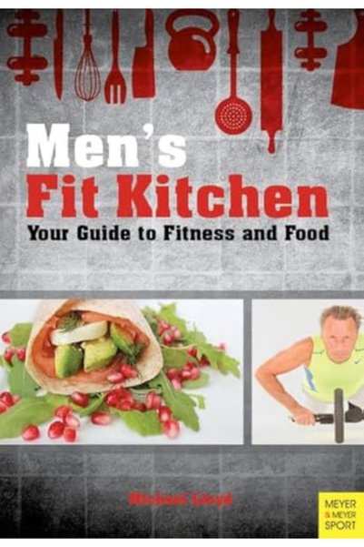 Meyer & Meyer Mens Fit Kitchen Your Guide To Fitness And Food