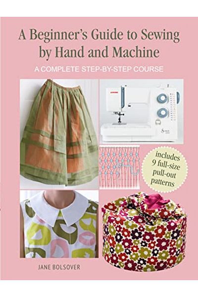 Macmillan Distribution A Beginners Guide To Sewing By Hand And Machine