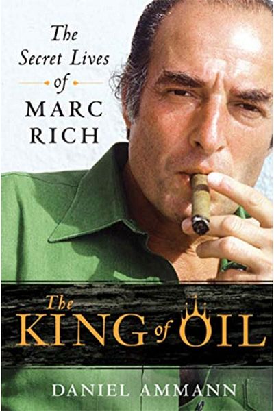 Macmillan Distribution The King Of Oil The Secret Lives Of Marc Rich