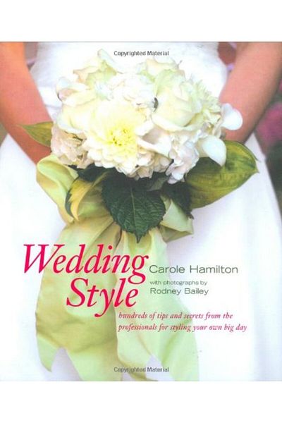 Macmillan Distribution Wedding Style Hundreds Of Tips And Secrets From The Professionals For Styling Your Own Big Day 0