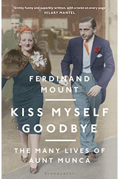 Macmillan Distribution Kiss Myself Goodbye The Many Lives Of Aunt Munca