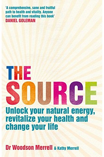 Macmillan Distribution The Source Unlock Your Natural Energy Revitalize Your Health And Change Your Life