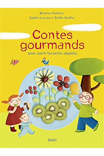 BELİN Contes Gourmands Pour Ouvrir Les Petits Appetits