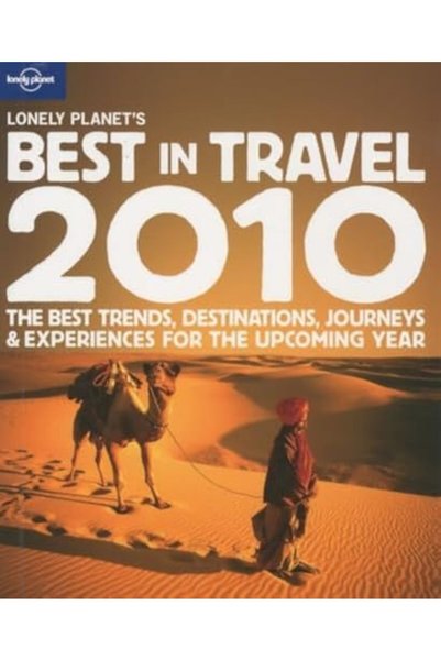 Hachette Lonely Planets Best In Travel 2010 Lonely Planet General Reference