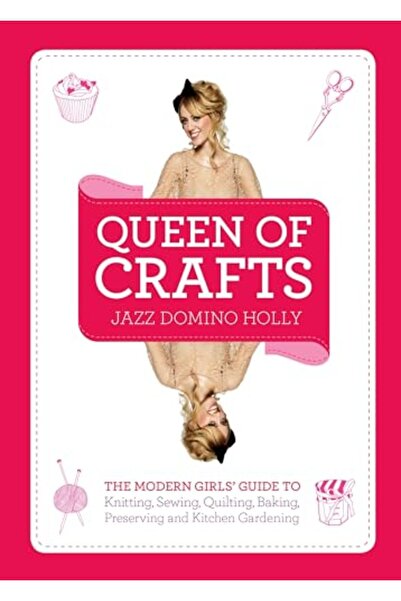 Penguin Random House ملكة الحرف اليدوية دليل الفتيات العصريات للحياكة والخياطة والتطريز والخبز والحفظ والمطبخ