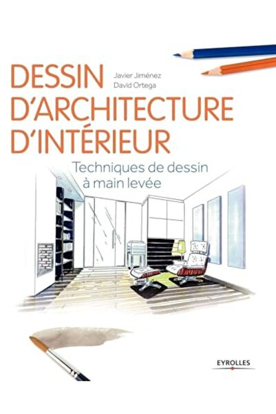 Eyrolles Dessin Darchitecture Dinterieur Techniques De Dessin السد الرئيسي