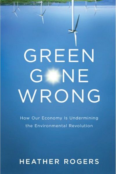 Macmillan Distribution Green Gone Wrong The Broken Promise Of The Ecofriendly Economy