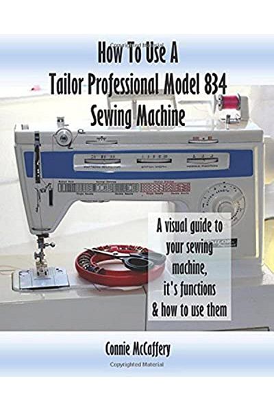 Ingram How To Use A Tailor Professional Model 834 Sewing Machine