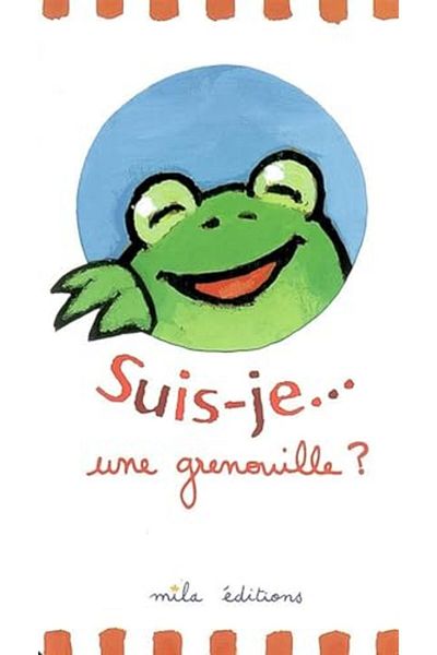 Mila Suisje Une Grenouille