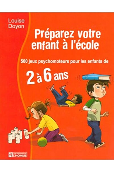 Interforum Editis تحضير طفلك للمدرسة 500 ألعاب محركة نفسية للأطفال من 2 إلى 6...