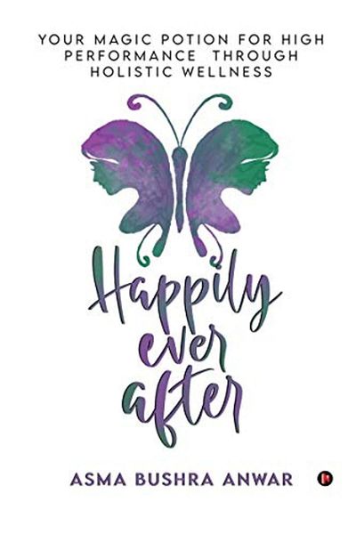 Ingram Happily Ever After Your Magic Potion For High Performance Through Holistic Wellness