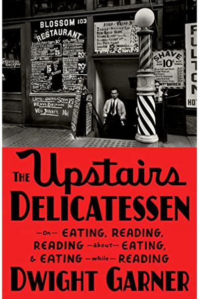 Macmillan Distribution The Upstairs Delicatessen On Eating Reading Reading About Eating And Eating While Reading