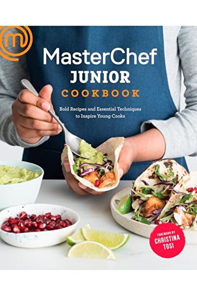 Clarkson Potter MasterChef Junior Cookbook: Bold Recipes and Essential Techni...