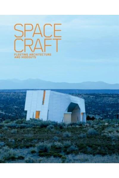 Die Gestalten Verlag الهندسة المعمارية السريعة للمركبات الفضائية والمخابئ