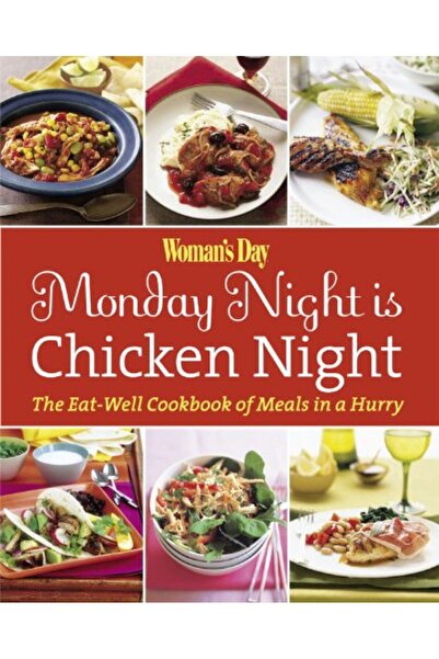 Hachette Womans Day Monday Night Is Chicken Night The Eatwell Cookbook Of Mea...