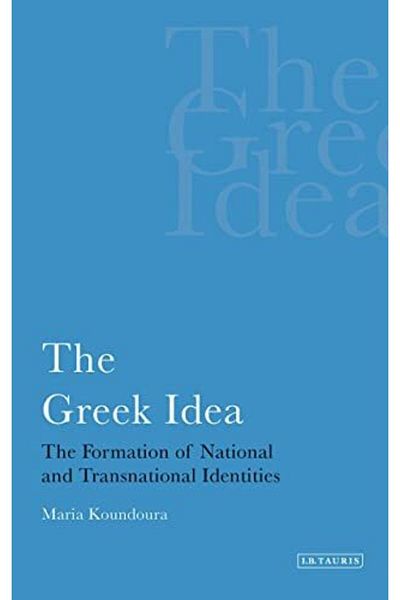 Macmillan Distribution The Greek Idea The Formation Of National And Transnational Identities International Library Of Pol