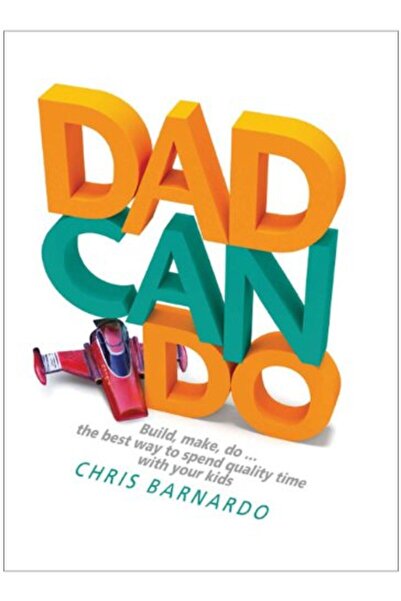 Penguin Random House Dadcando Build Make Do The Best Way To Spend Quality Tim...