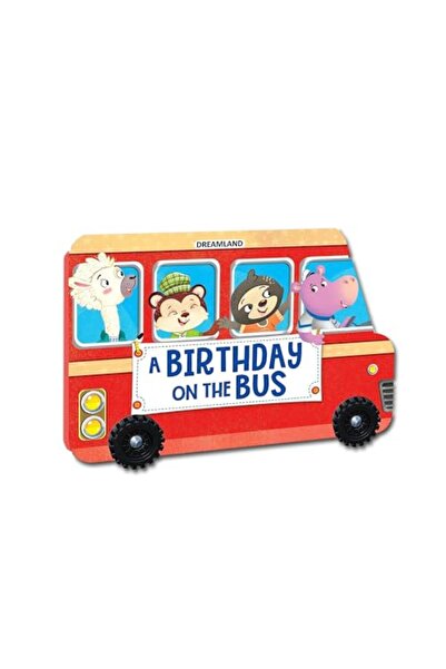 dreamland A Birthday On The Bus A Shaped Board Book With Wheels