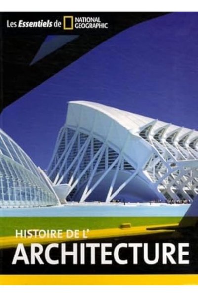 National geographic France Histoire De Larchitecture