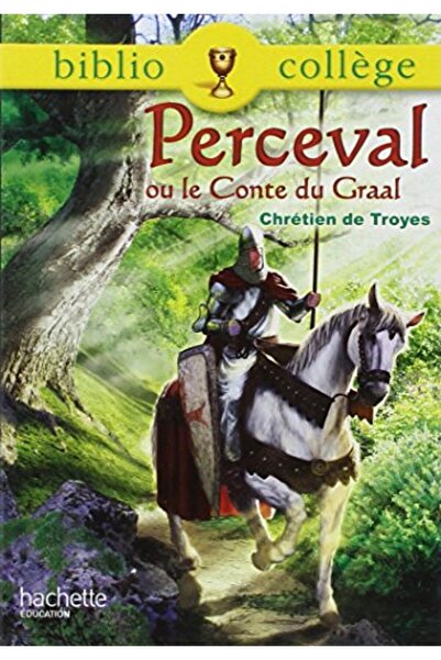 Hachette Bibliocollege T70 Bibliocollege Perceval Ou Le Conte Du Graal كريتيا...