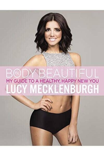 Penguin Random House كن جميلاً بجسدك دليلك إلى حياة جديدة سعيدة وصحية