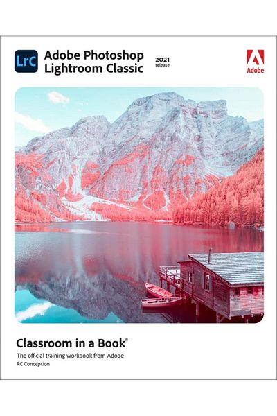 Pearson Adobe Photoshop Lightroom Classic Classroom In A Book 2021 Release