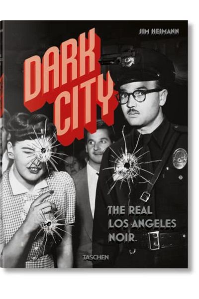 Taschen Dark City The Real Los Angeles Noir