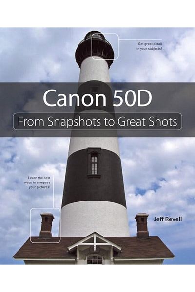Pearson Canon 50D From Snapshots To Great Shots Simple Steps To Great Photos