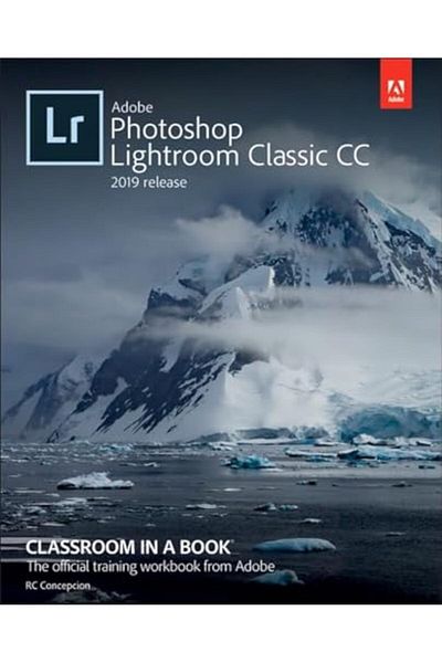Pearson Adobe Photoshop Lightroom Classic Cc Classroom In A Book 2019 Release