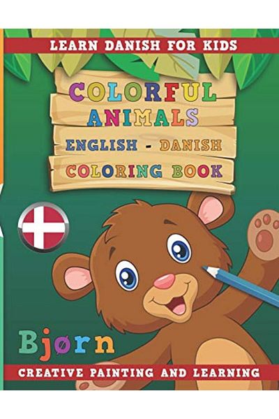 Ingram Colorful Animals English Danish Coloring Book Learn Danish For Kids Creative Painting And Learni