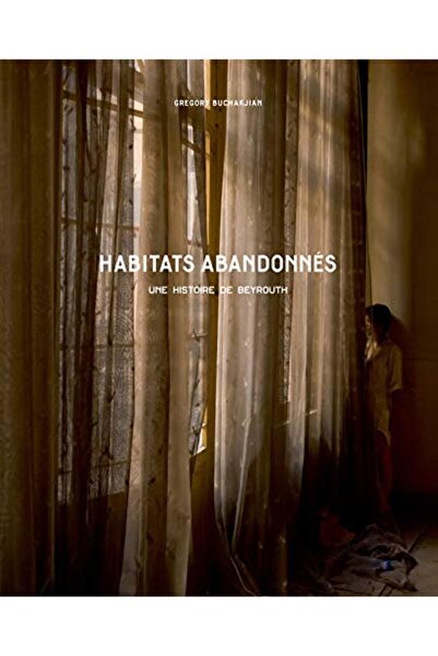 Kaph Books الموائل المهجورة Une Histoire De Beyrouth