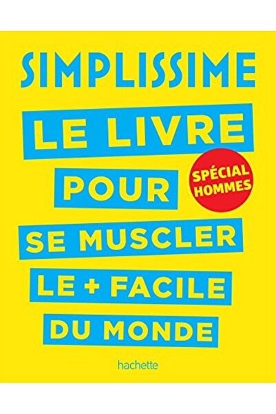 Hachette Simplissime Se Muscler Special Homes Le Livre Pour Se Muscler Le Fac...