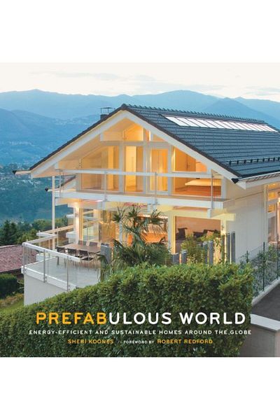 Macmillan Distribution Prefabulous World Energyefficient And Sustainable Homes Around The Globe