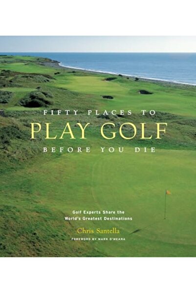 Macmillan Distribution Fifty Places To Play Golf Before You Die Golfing Exper...
