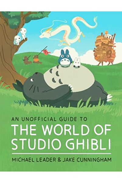 Hachette Unofficial Guide To The World Of Studio Ghibli