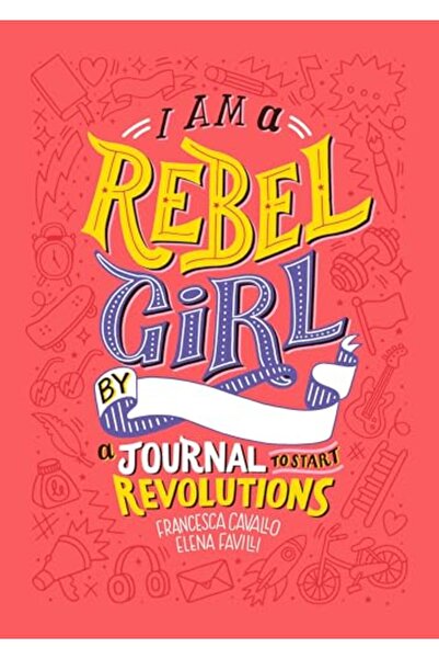 Harper Collins I Am a Rebel Girl: A Journal to Start Revolutions