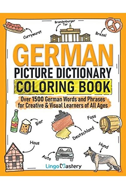 Lingo Mastery German Picture Dictionary Coloring Book: Over 1500 German Words...