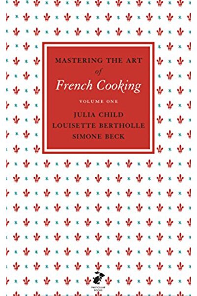 Penguin Books إتقان فن الطبخ الفرنسي، الجزء الأول