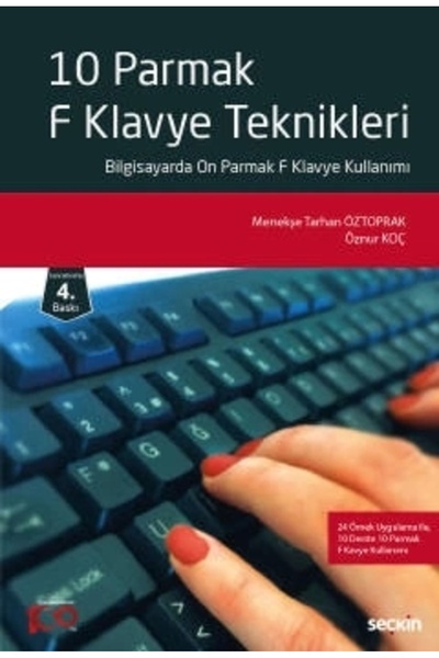 Seçkin Yayıncılık On Parmak F Klavye Teknikleri Bilgisayarda On Parmak F Klavye Kullanımı Menekşe Tarhan Öztoprak 4. B