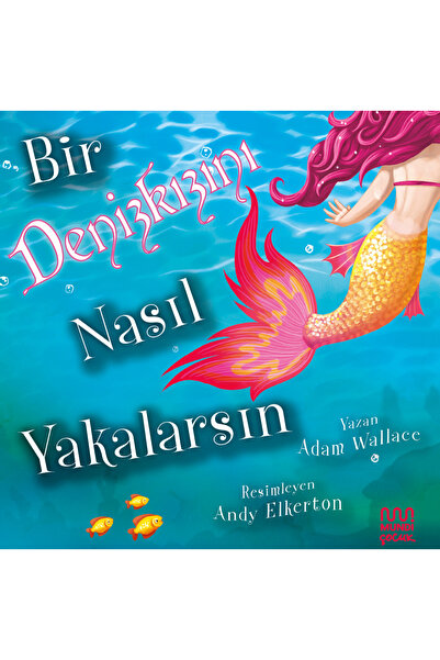 MundiKitap Bir Denizkızını Nasıl Yakalarsın?