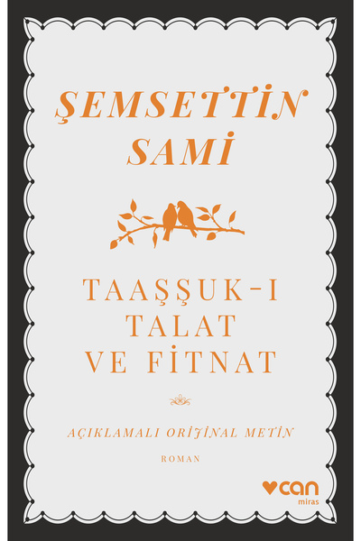 CAN Taaşşuk-ı Talat ve Fitnat (Açıklamalı Orijinal Metin)