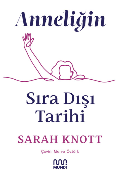 MundiKitap Anneliğin Sıradışı Tarihi