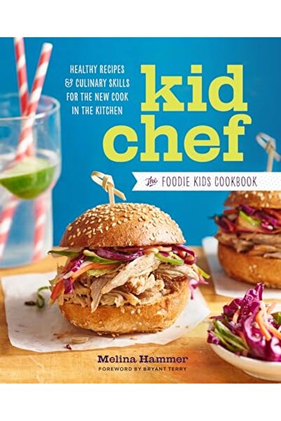 Sonoma Kid Chef: The Foodie Kids Cookbook: Healthy Recipes and Culinary Skill...